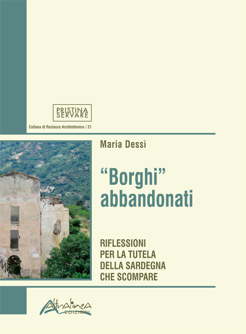 Borghi abbandonati. Riflessioni per la tutela della Sardegna che scompare