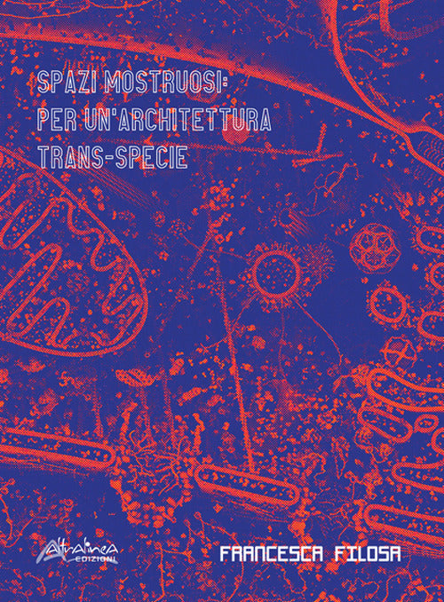 Spazi mostruosi. Per unarchitettura trans-specie