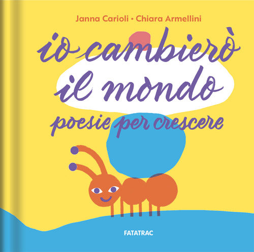 Io cambier il mondo. Poesie per crescere
