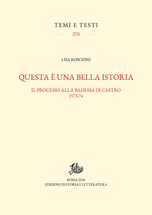 Questa è una bella istoria. Il processo alla badessa di Castro, 1573-1574