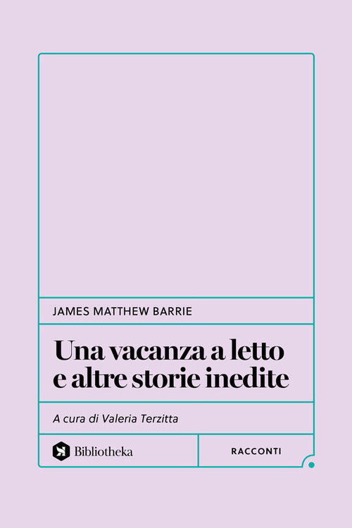Una vacanza a letto e altre storie inedite