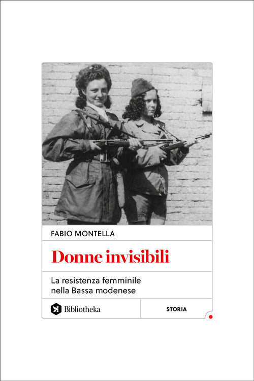 Donne invisibili. La Resistenza femminile nella Bassa modenese