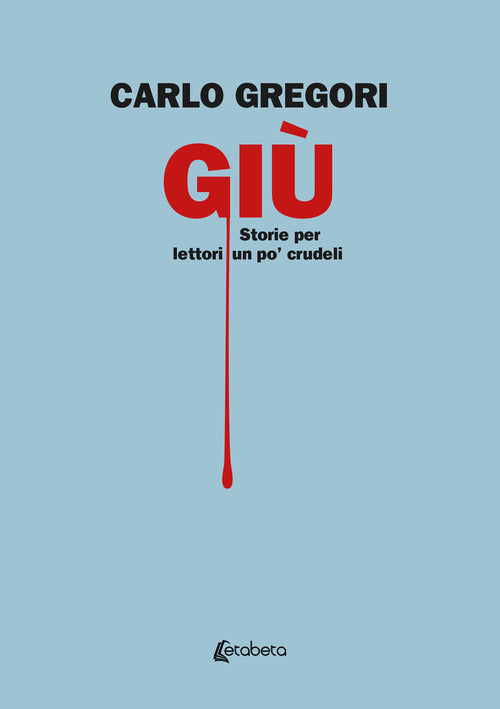 Gi. Storie per lettori un po' crudeli