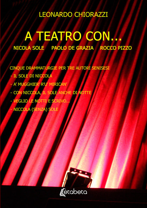 A teatro con... cinque drammaturgie per tre autori senisesi