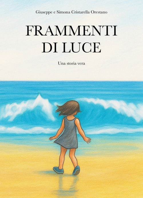 Frammenti di luce. Una storia vera