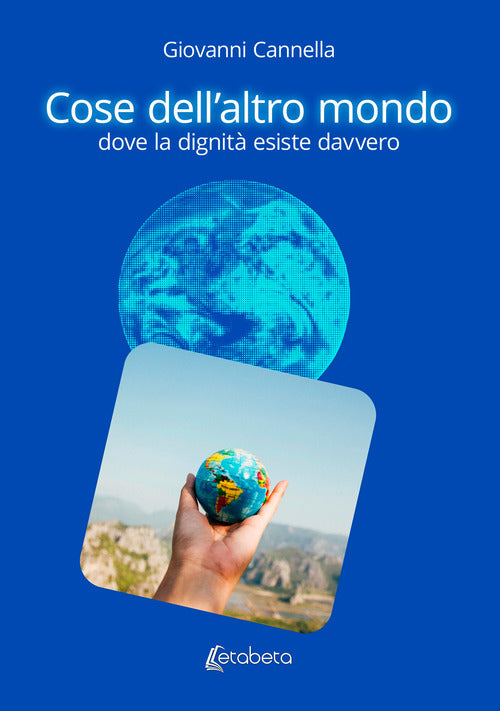 Cose dell'altro mondo dove la dignità esiste davvero