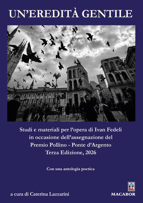 Un'eredit gentile. Studi e materiali per lopera di Ivan Fedeli in occasione dellassegnazione del Premio Pollino - Ponte dArgento 2026