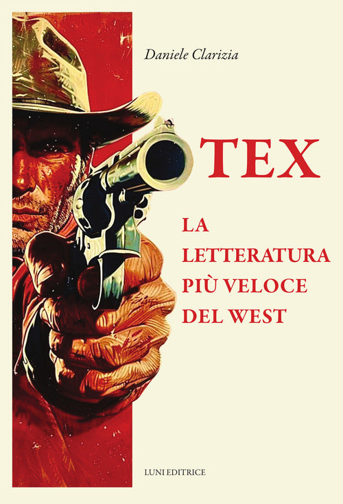 Tex. La letteratura pi veloce del West