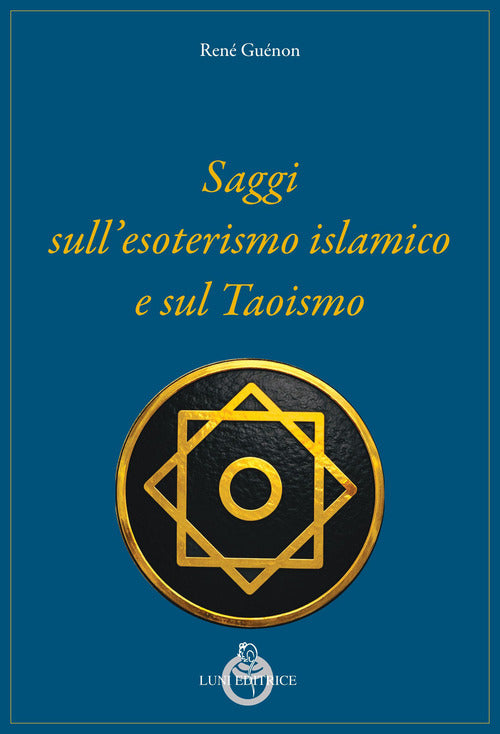 Saggi sull’esoterismo islamico e sul taoismo