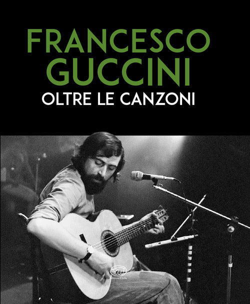 Francesco Guccini. Oltre le canzoni