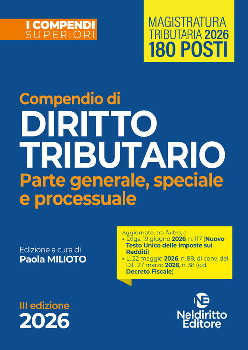 Compendio superiore di Diritto Tributario parte generale, speciale e processuale edizione 2026