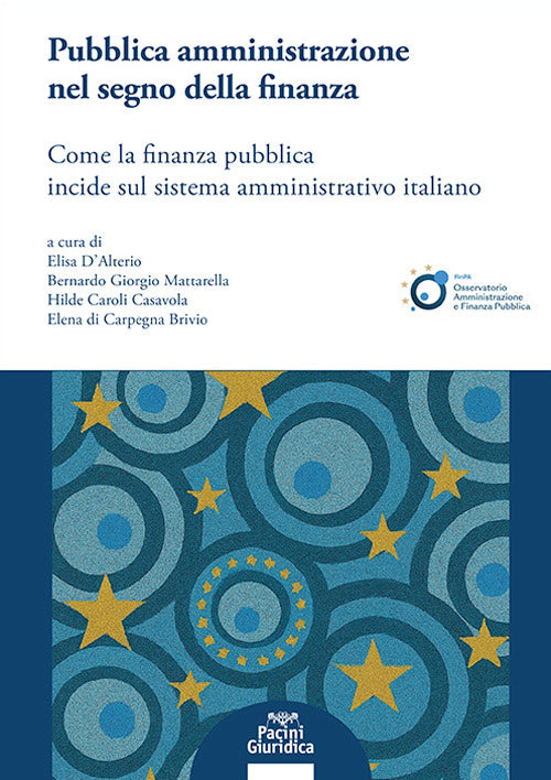Pubblica amministrazione nel segno della finanza. Come la finanza pubblica incide sul sistema amministrativo italiano