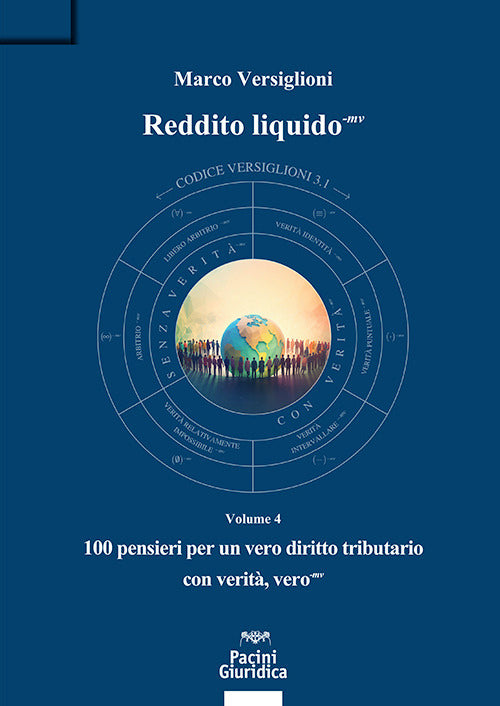 Reddito liquido-mv. Vol. 4: 100 pensieri per un vero diritto tributario con verità, vero-mv