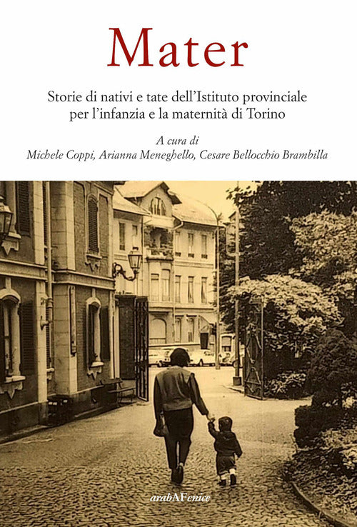 Mater. Storie di nativi e tate dell'Istituto provinciale per l'infanzia e la maternit