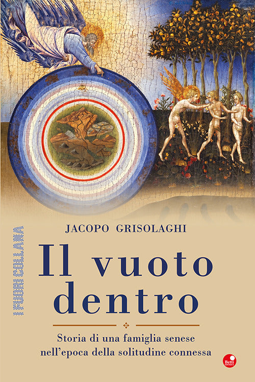 Il vuoto dentro. Storia di una famiglia senese nell'epoca della solitudine connessa