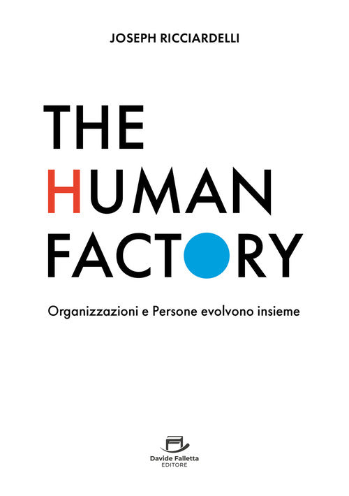 The human factory. Organizzazioni e persone evolvono insieme