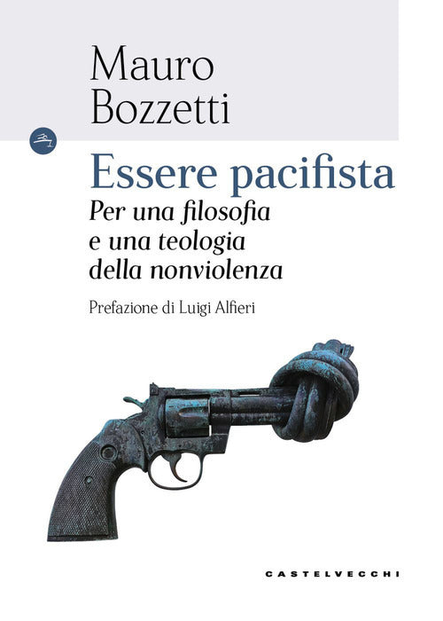 Essere pacifista. Per una filosofia e una teologia della nonviolenza