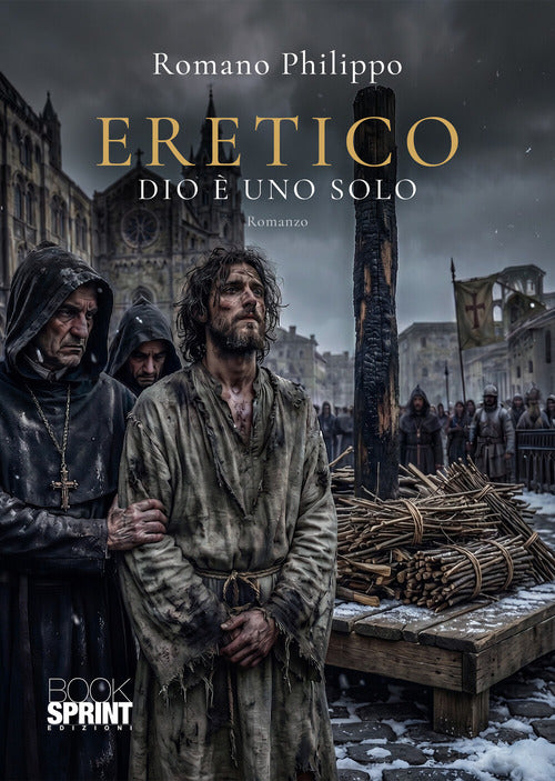 Eretico. Dio è uno solo