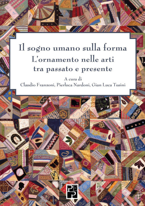 Cover of sogno umano sulla forma. L'ornamento nelle arti tra passato e presente