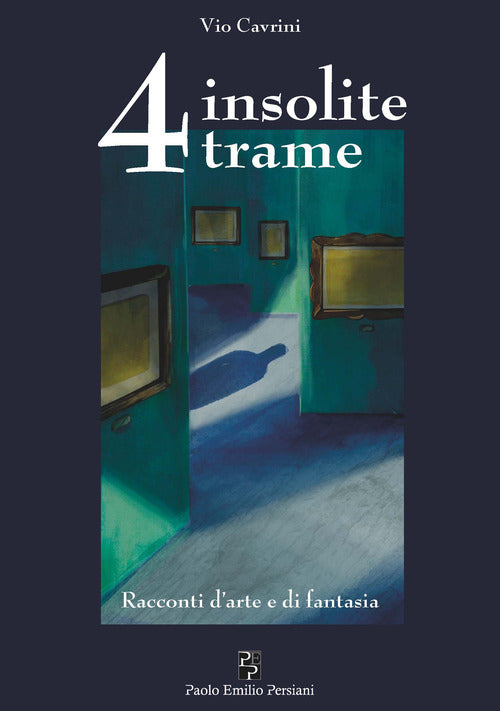 Cover of 4 insolite trame. Racconti d'arte e di fantasia