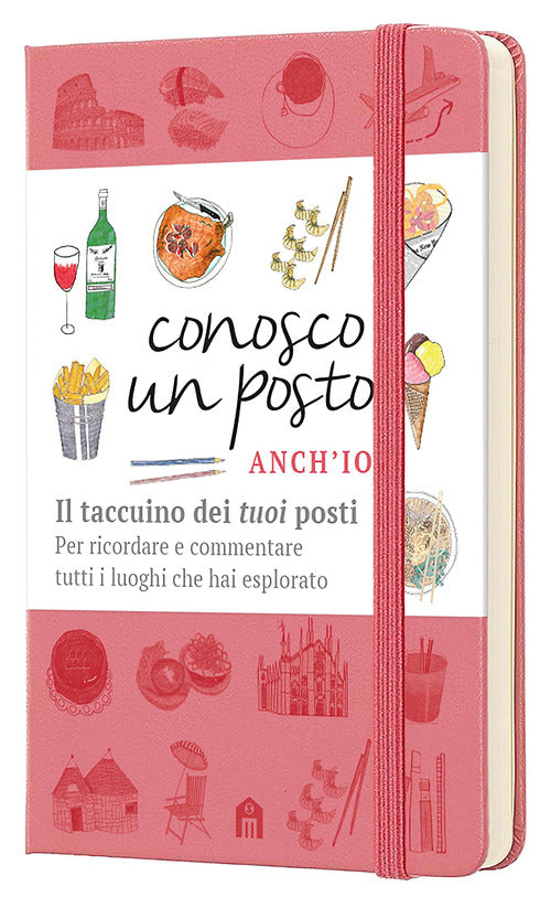 Cover of Conosco un posto. Anch'io. Il taccuino dei «tuoi» posti per ricordare e commentare tutti i luoghi che hai esplorato