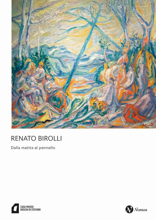 Cover of Renato Birolli. Dalla matita al pennello