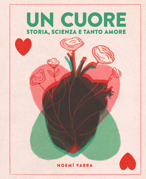 Cover of cuore. Storia, scienza e tanto amore