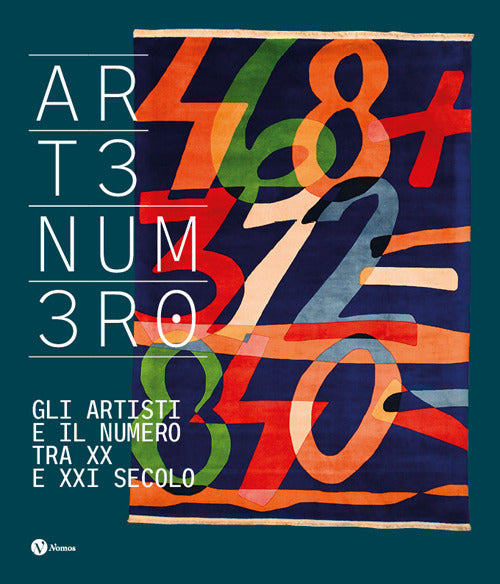Artenumero. Gli artisti e il numero fra XX e XXI secolo. Ediz. italiana e francese
