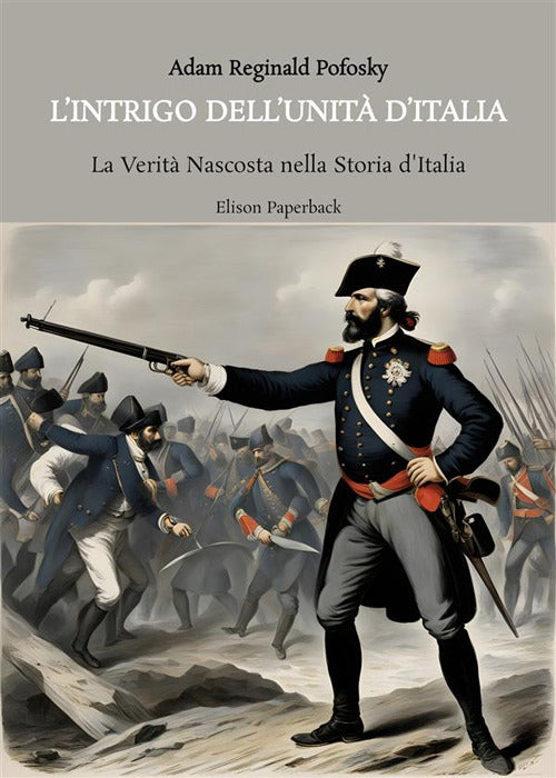 Cover of intrigo dell'Unità d'Italia. La verità nascosta nella storia d’Italia