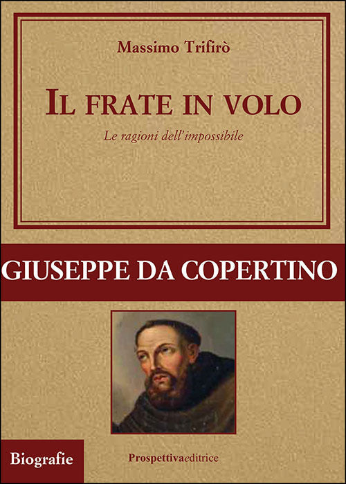 Il frate in volo. Le ragioni dell’impossibile