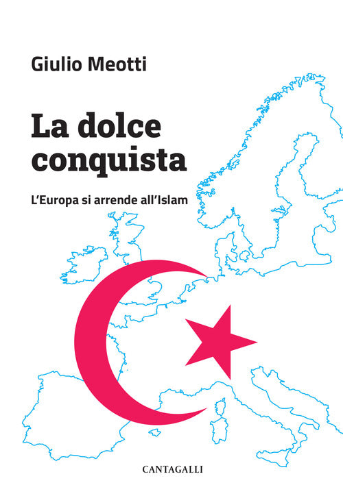 Cover of dolce conquista. L’Europa si arrende all’Islam