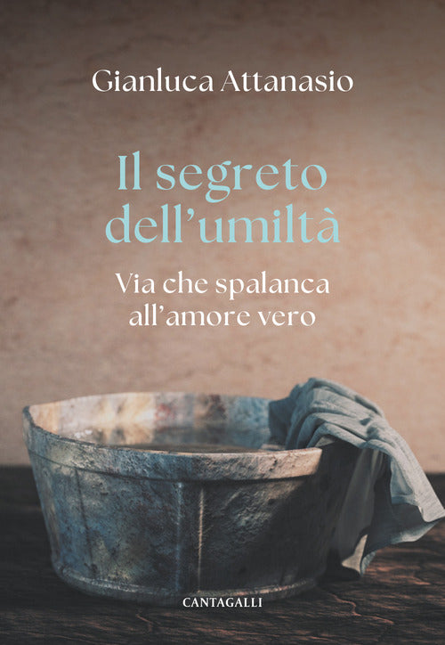 Il segreto dell'umilt. Via che spalanca all'amore vero