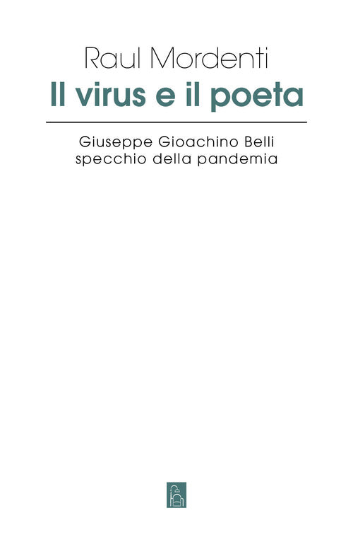 Cover of virus e il poeta. Giuseppe Gioachino Belli specchio della pandemia