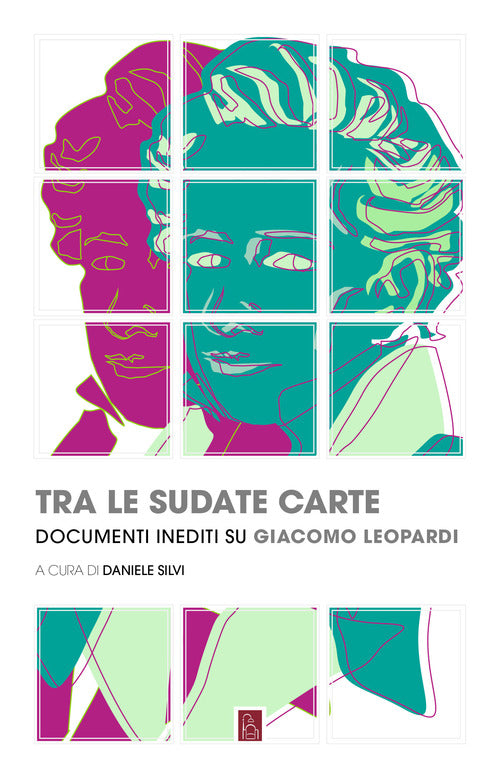 Cover of Tra le sudate carte. Documenti inediti su Giacomo Leopardi