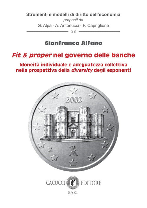 Cover of Fit e proper nel governo delle banche. Idoneità individuale e adeguatezza collettiva nella prospettiva della diversity degli esponenti