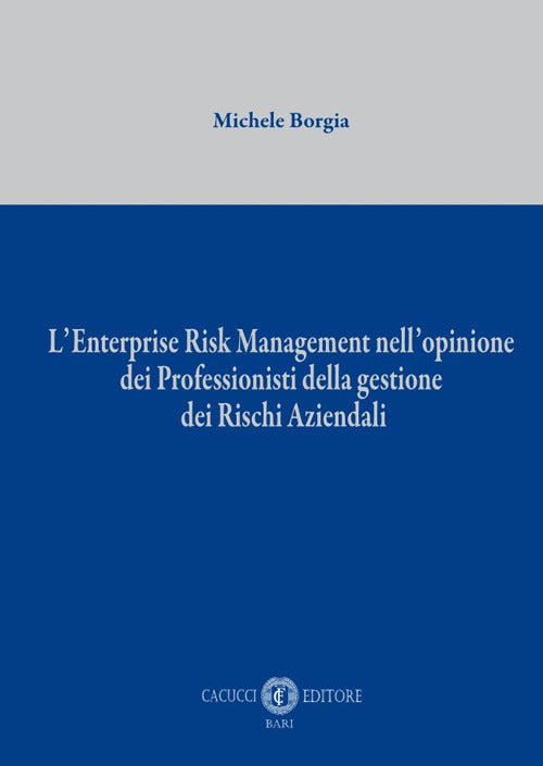 L'Enterprise Risk Management nell'opinione dei professionisti della gestione dei rischi aziendali