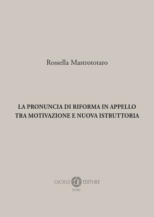 La pronuncia di riforma in appello tra motivazione e nuova istruttoria