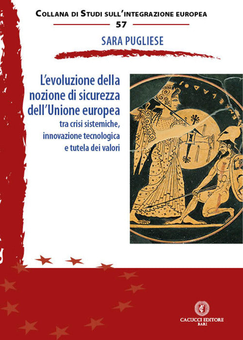 L'evoluzione della nozione di sicurezza dellUnione europea. Tra crisi sistemiche, innovazione tecnologica e tutela dei valori