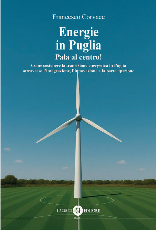 Energie in Puglia. Pale al centro