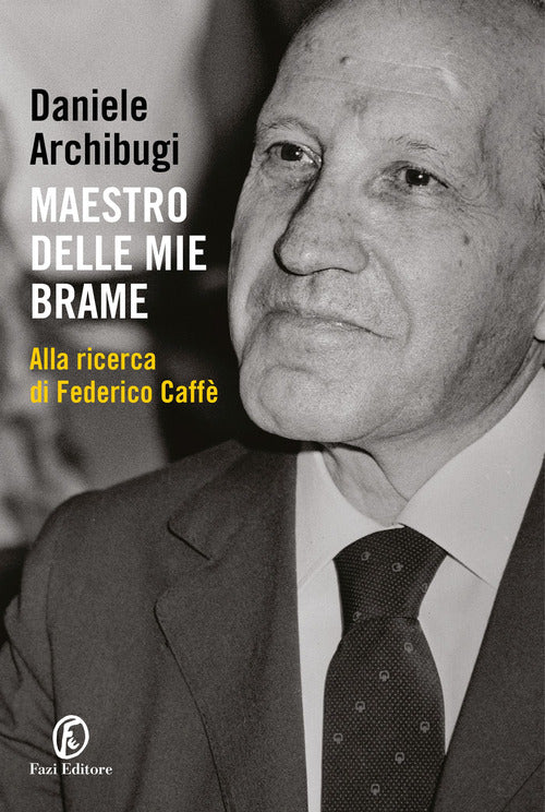 Cover of Maestro delle mie brame. Alla ricerca di Federico Caffè