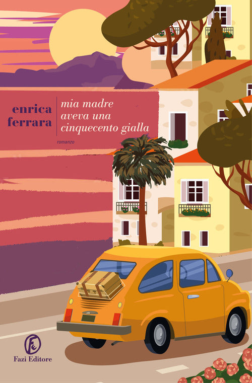Cover of Mia madre aveva una Cinquecento gialla