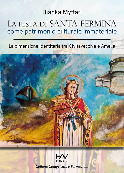 Cover of festa di Santa Fermina come patrimonio culturale immateriale. La dimensione identitaria tra Civitavecchia e Amelia