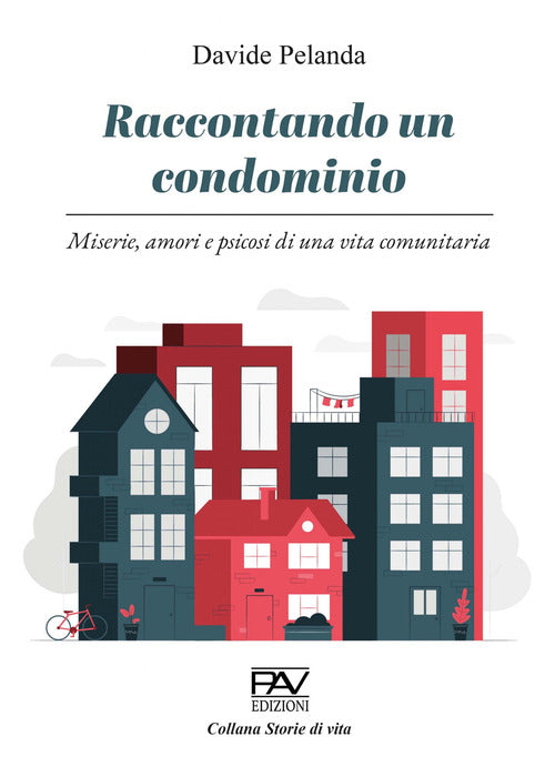 Cover of Raccontando un condominio. Miserie, amori e psicosi di una vita comunitaria