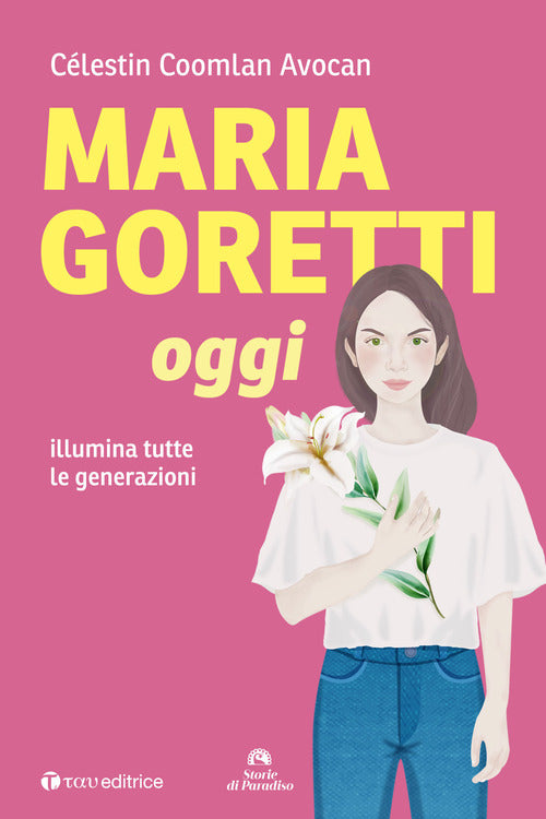 Cover of Maria Goretti oggi. Illumina tutte le generazioni