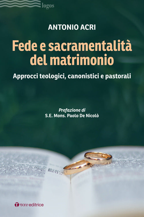 Fede e sacramentalit del matrimonio. Approcci teologici, canonistici e pastorali