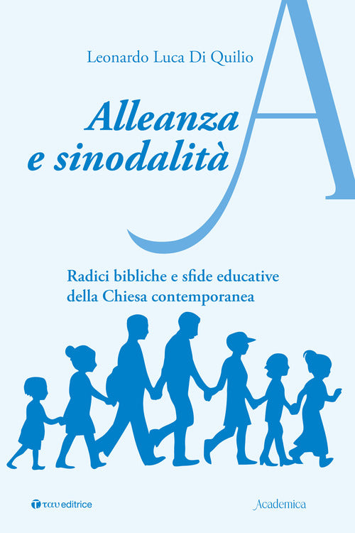 Alleanza e sinodalità. Radici bibliche e sfide educative della Chiesa contemporanea
