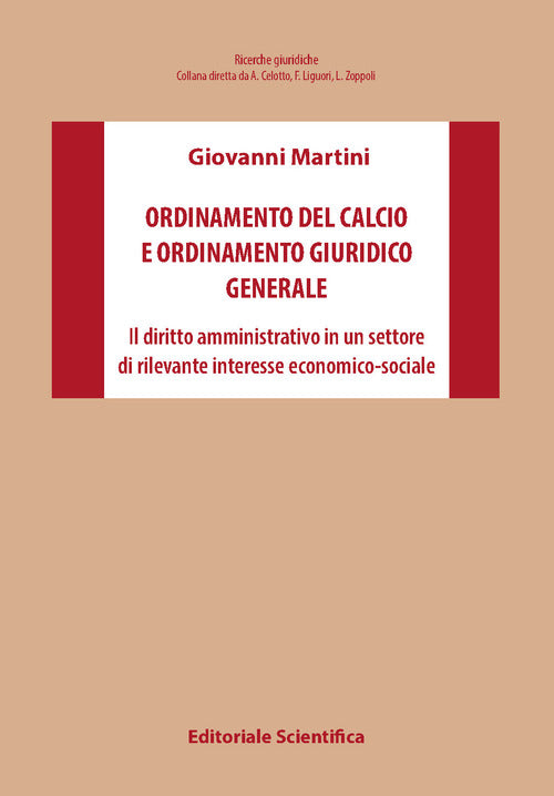 Cover of Ordinamento del calcio e ordinamento giuridico generale. Il diritto amministrativo in un settore di rilevante interesse economico-sociale