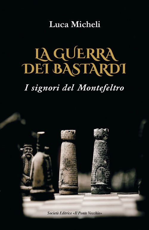 La guerra dei Bastardi. I signori del Montefeltro