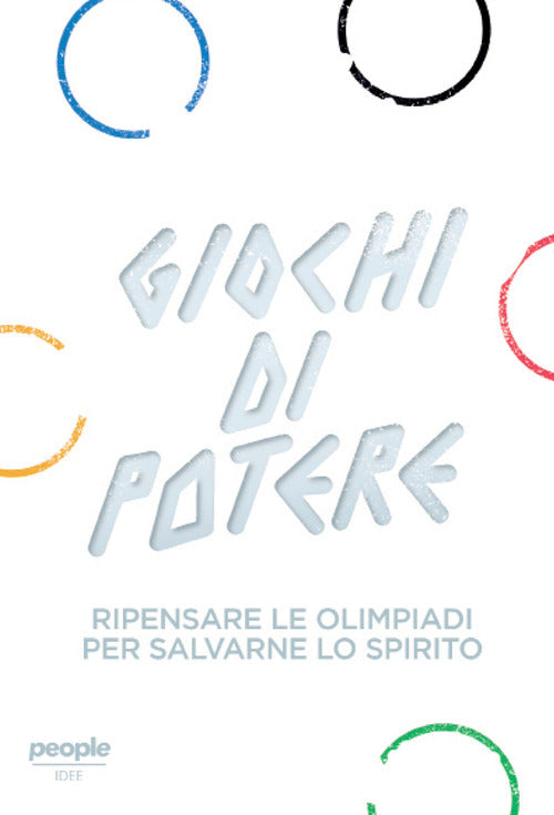 Giochi di potere. Ripensare le Olimpiadi per salvarne lo spirito