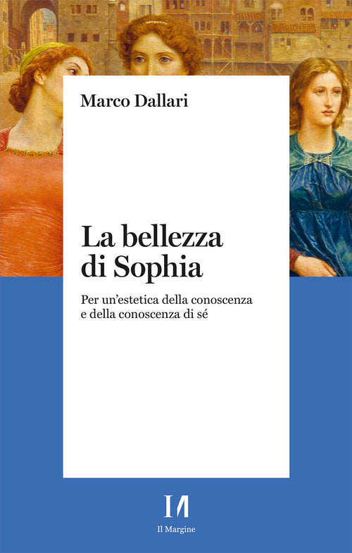 La bellezza di Sophia. Per un'estetica della conoscenza e della conoscenza di s
